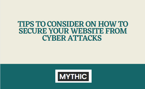Tips To Consider On How To Secure Your Website From Cyber Attacks