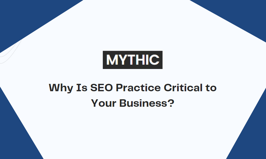 Why Is SEO Practice Critical to Your Business?